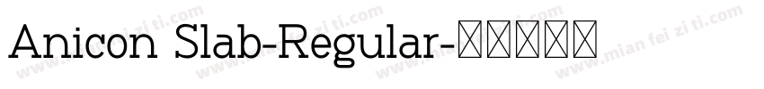Anicon Slab-Regular字体转换